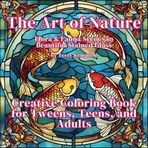 The Art of Nature: Flora and Fauna Scenes in Beautiful Stained Glass (Nature Coloring Book Series)