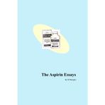 The Aspirin Essays