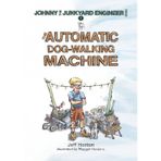 The Automatic Dog-Walking Machine (Johnny the Junkyard Engineer, Band 1)