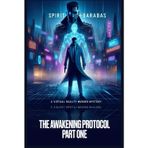 The Awakening Protocol: Spirit and Barabas: Part 1