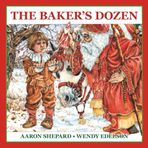 The Baker's Dozen: A Saint Nicholas Tale, with Bonus Cookie Recipe and Pattern for St. Nicholas Christmas Cookies (15th Anniversary Edition)