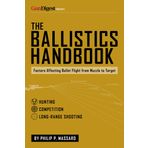 The Ballistics Handbook: Factors Affecting Bullet Flight from Muzzle to Target