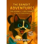 The Bandit Adventures: The Legend of the Epic Zoomies-The Tale of Forgiveness