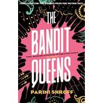 The Bandit Queens: Longlisted for the Women's Prize for Fiction 2023