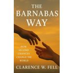The Barnabas Way: How Second Chances Change the World