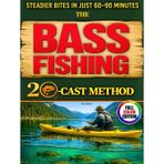 The Bass Fishing 20-Cast Method: A Step-by-Step System to Locate Bass First, Then Dial in Depth and Speed | A Proven 28-Day Plan for Steady Bites, Smart Gear, and Confident Decisions Under Pressure