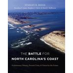 The Battle for North Carolina's Coast: Evolutionary History, Present Crisis, and Vision for the Future by David J. Mallinson (2011-08-30)