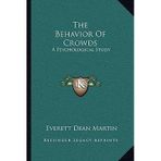 [(The Behavior of Crowds: A Psychological Study)] [Author: Everett Dean Martin] published on (September, 2010)