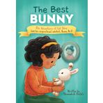 The Best Bunny: The Adventures of Lil Shen (and her inspirational sidekick, Bunny Best)