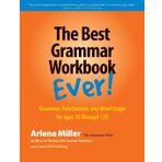 The Best Grammar Workbook Ever: Grammar, Punctuation, and Word Usage for Ages 10 Through 110