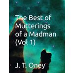 The Best of Mutterings of a Madman (Vol 1)