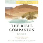 The Bible Companion Book 1 Genesis-Exodus: Journey Through Scripture One Day at a Time