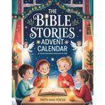 The Bible Stories Advent Calendar - A 24-Day Interactive Storybook for Kids: Daily Devotions, Family Reflections, Coloring Pages, and Fun DIY Projects to Embody the True Meaning of Christmas