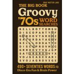 The Big Book of Groovy 70s Word Searches (Gray Matter Labs): 490+ words Seventies Puzzles