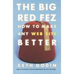 The Big Red Fez: How To Make Any Web Site Better 1st Fireside edition by Godin, Seth (2002) Paperback