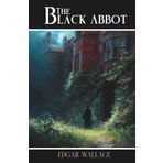 The Black Abbot: A Classic British Mystery of Ghosts and Secrets