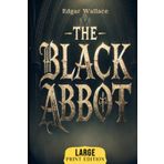 The Black Abbot (Large Print Edition): An atmospheric thriller where family secrets, greed, and a ghostly figure lead to a deadly game