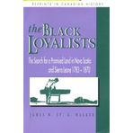[The Black Loyalists: The Search for a Promised Land in Nova Scotia and Sierra Leone, 1783-1870 (RICH: Reprints in Canadian History)] [By: Walker, James W. St. G.] [May, 2017]