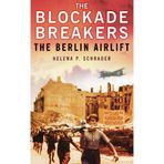 The Blockade Breakers: The Berlin Airlift by Helena P Schrader (2010-04-13)
