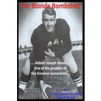 The Blonde Bombshell: Robert Joseph Hirsch...one of the greatest of the Greatest Generation.