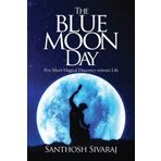 The Blue Moon Day: Five Men's Magical Discovery enroute Life
