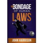 The Bondage of Human Laws