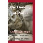 The Bondage of Power: Learning to Hope