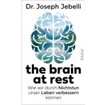 the brain at rest: Wie wir durch Nichtstun unser Leben verbessern können | Tipps eines Neurowissenschaftlers gegen Überarbeitung und Burnout