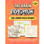 The Brain Expedition – Volume 1: 100+ Logic Puzzles and Brain Challenges for Adults | Includes Logic Grids, Visual Memory, Hidden Messages, and More: ... (Laila Brain Books Series for Adults, Band 4)