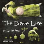 The Brave Life of Little Pea: A Storyberries 'Once Untold' Fairy Tale... Dark, Ancient, Forgotten and Obscure Folktales of Europe (Once Untold - Fairy Tales Collection)
