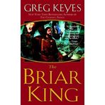 [The Briar King (Kingdoms of Thorn and Bone (Paperback))] [By: Greg Keyes] [March, 2004]