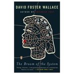 The Broom of the System: A Novel by David Foster Wallace(2004-05-25)