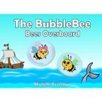 The BubbleBee Bees Overboard