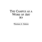 The Campus as a Work of Art by Thomas A Gaines (1991-09-30)