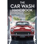 The Car Wash Handbook: Tips, Tricks, and Techniques for a Showroom Shine