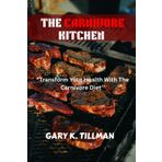 The Carnivore Kitchen: “Transform Your Health With The Carnivore Diet’’