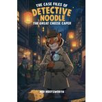 The Case Files of Detective Noodle: The Great Cheese Caper