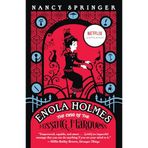 The Case of the Missing Marquess: Enola Holmes 1