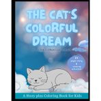 The Cat's Colorful Dream: by : Jona's Creative Corner