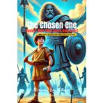 The Chosen One: David: A Man After God's Own Heart: A Bible Story & Study Book