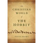 The Christian World of The Hobbit by Devin Brown (2012-10-01)