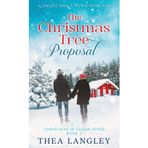 The Christmas Tree Proposal: A Sweet Small Town Romance (Christmas in Cedar Pines, Band 1)