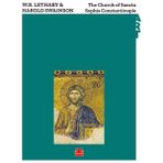 The Church of Sancta Sophia Constantinople - W. R. Lethaby