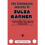 The Cinemactic Journey Of Julia Garner: From Humble Beginnings to Emmy-Winning Roles—A Story of Persistence, Personal Growth, and Overcoming Adversity