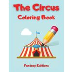 The Circus: Coloring Book