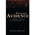 The Citizen Audience: Crowds, Publics, and Individuals by Richard Butsch (2007-12-28)