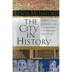 The City in History: Its Origins, Its Transformations, and Its Prospects