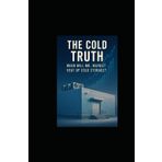 The Cold Truth: When Will Mr. Market Heat Up Cold Storage?