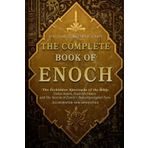The Complete Book of Enoch: The Forbidden Apocrypha of the Bible - Fallen Angels, Nephilim Giants, and The Secrets of Enoch + Bonus Apocryphal Texts – Illustrated and Annoteted
