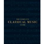 The Complete Classical Music Guide - Kolektif
